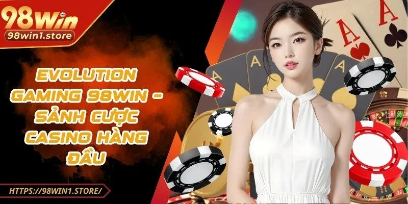 Evolution gaming 98win